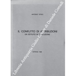 Il conflitto di attribuzioni. Un conflitto in evoluzione