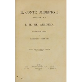 Il conte Umberto I (Biancamano) e il re Ardoino. Ricerche …