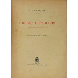 Il contratto collettivo di lavoro. Natura giuridica ed effetti