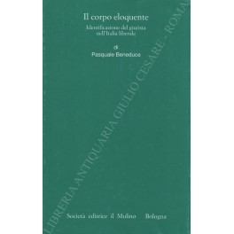 Il corpo eloquente. Identificazione del giurista nell'Italia liberale