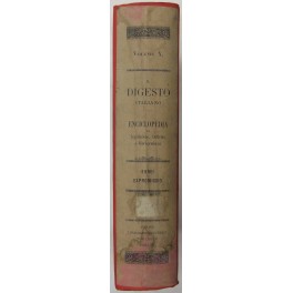 Il Digesto Italiano. Enciclopedia metodica e alfabetica di legislazione dottrina …