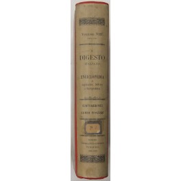 Il Digesto Italiano. Enciclopedia metodica e alfabetica di legislazione dottrina …