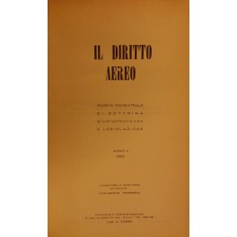 Il diritto aereo. Rivista trimestrale di dottrina giurisprudenza e legislazione. …