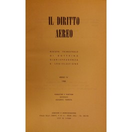 Il diritto aereo. Rivista trimestrale di dottrina giurisprudenza e legislazione. …