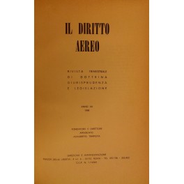 Il diritto aereo. Rivista trimestrale di dottrina giurisprudenza e legislazione. …