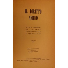 Il diritto aereo. Rivista trimestrale di dottrina giurisprudenza e legislazione. …