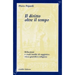 Il diritto oltre il tempo. Riflessioni e studi inediti di …