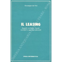 Il leasing. Aspetti civilistici, fiscali, contabili e giurisprudenziali