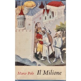 Il libro di Marco Polo detto Milione. Nella versione trecentesca …