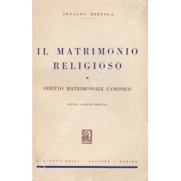 Il matrimonio religioso. Diritto matrimoniale canonico