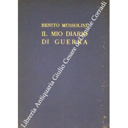 Il mio diario di guerra. 1915-1917. Con illustrazioni fuori testo