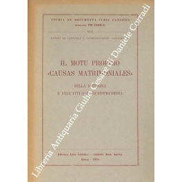 Il motu proprio causas matrimoniales" nella dottrina e nell'attuale giurisprudenza. …