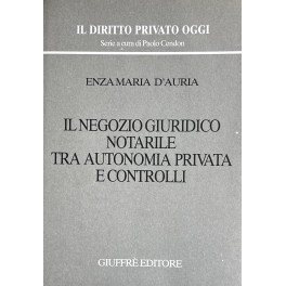 Il negozio giuridico notarile tra autonomia privata e controlli