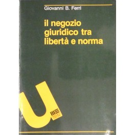 Il negozio giuridico tra liberta e norma