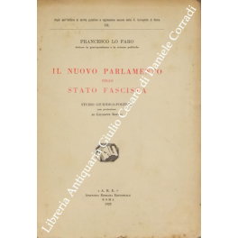 Il nuovo Parlamento nello Stato fascista. Studio giuridico-politico. Con prefazione …