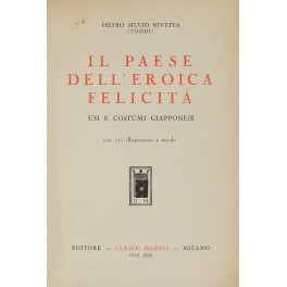 Il paese dell'eroica felicità. Usi e costumi giapponesi. Con 171 …