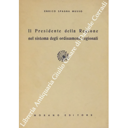 Il Presidente della Regione nel sistema degli ordinamenti regionali