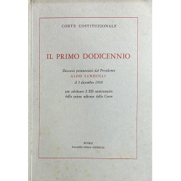 Il primo dodicennio. Discorso pronunciato dal Presidente Aldo Sandulli il …