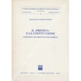 Il privato" e la Costituzione. Rapporto tra proprietà ed impresa"