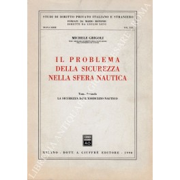 Il problema della sicurezza nella sfera nautica. Tomo secondo. La …