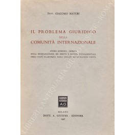Il problema giuridico della comunità internazionale. Studio giuridico-morale sulla dichiarazione …