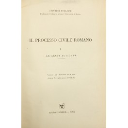 Il processo civile romano. Vol. I - Le Legis Actiones. …