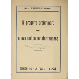 Il progetto preliminare del nuovo codice penale francese. Esposizione critica …