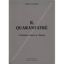 Il quarantatre. L'invasione tedesca in Abruzzo. Prefazione di Paolo Emilio …