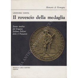 Il rovescio della medaglia. Storia inedita del brigante Stefano Pelloni …