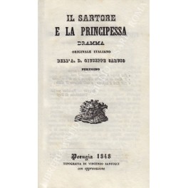 Il sartore e la principessa dramma originale italiano dell'A.D. Giuseppe …