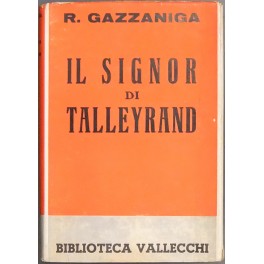 Il Signor di Talleyrand. Con sei tavole fuori testo