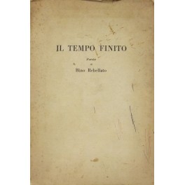 Il tempo finito. Poesie. (1954-1959)