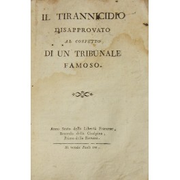 Il Tirannicidio disapprovato al cospetto di un tribunale famoso. Anno …