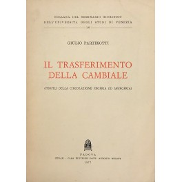 Il trasferimento della cambiale. (Profili della circolazione propria ed impropria)