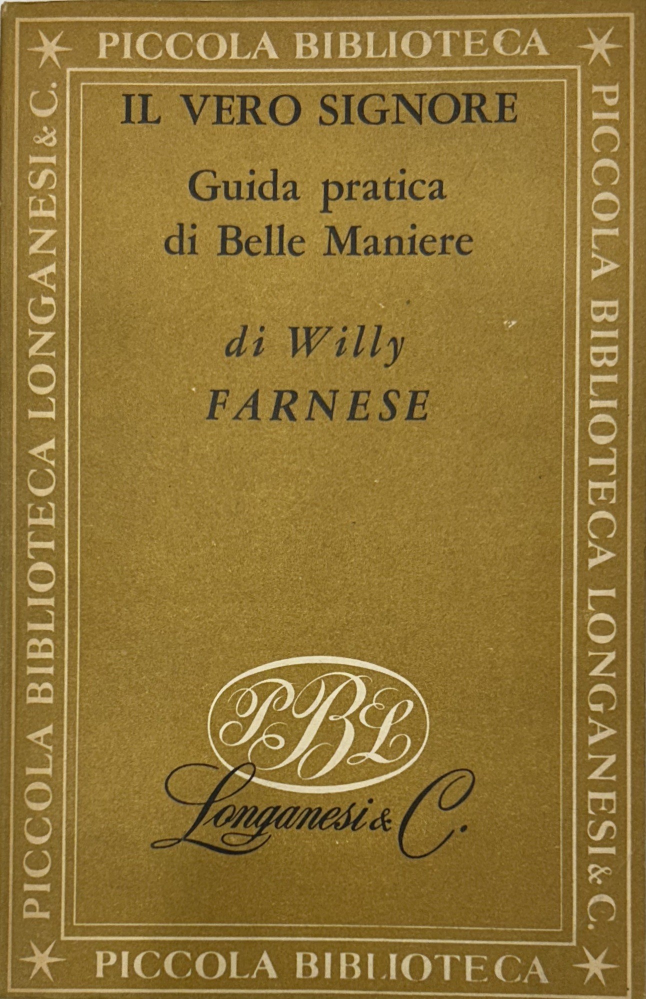 Il vero signore. Guida pratica di Belle maniere