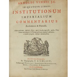 In quatuor libros institutionum imperialium commentarius academicus et forensis. Editio …