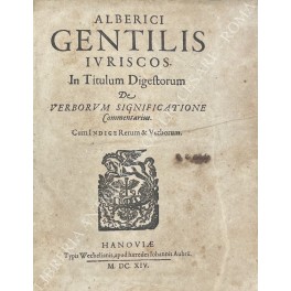 In titulum Digestorum de verborum significatione Commentarius. Cum Indice Rerum …