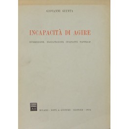 Incapacità di agire. Interdizione inabilitazione incapacità naturale