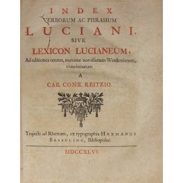 Index verborum ac phrasium Luciani sive Lexicon lucianeum ad editiones …