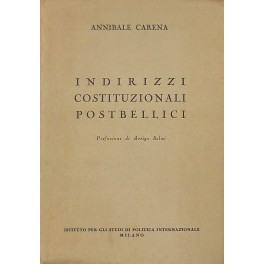 Indirizzi costituzionali postbellici. Prefazione di Arrigo Solmi
