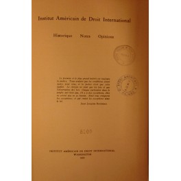 Institut Americain de Droit International. Historique Notes Opinions