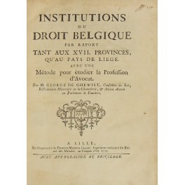 Institutions du droit belgique par raport tant aux XVII provinces …
