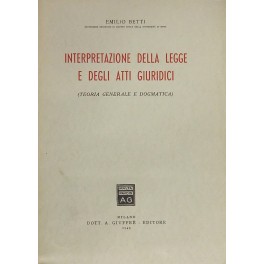 Interpretazione della legge e degli atti giuridici. (Teoria generale e …