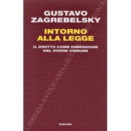 Intorno alla legge. Il diritto come dimensione del vivere comune