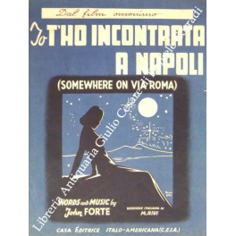 Io t'ho incontrata a Napoli (somewhere on via Roma), dal …