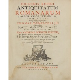 Iohannis Rosini Antiquitatum Romanarum Corpus Absolutissimum, cum Notis Doctissimis ac …