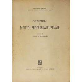 Istituzioni di diritto processuale penale. Vol. I - Dottrine generali. …