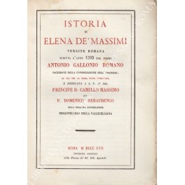 Istoria di Elena de' Massimi vergine romana scritta l'anno 1593 …
