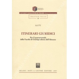 Itinerari giuridici per il quarantennale della Facoltà di Giurisrudenza dell'Abruzzo