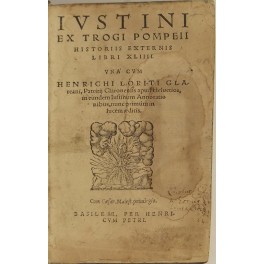 Iustini ex Trogi Pompeii Historiis externis libri XLIIII. Una cum …